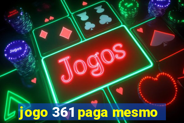 jogo 361 paga mesmo